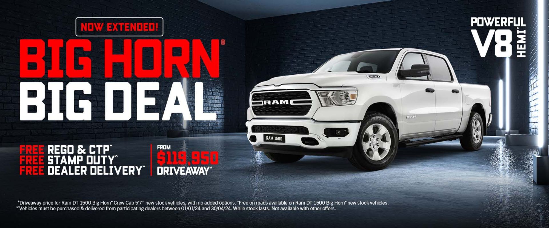 Big Horn Big Deal NOW EXTENDED - BIG HORN BIG DEAL. The Ram 1500 Big Horn is available with free rego, CTP, stamp duty and dealer delivery.