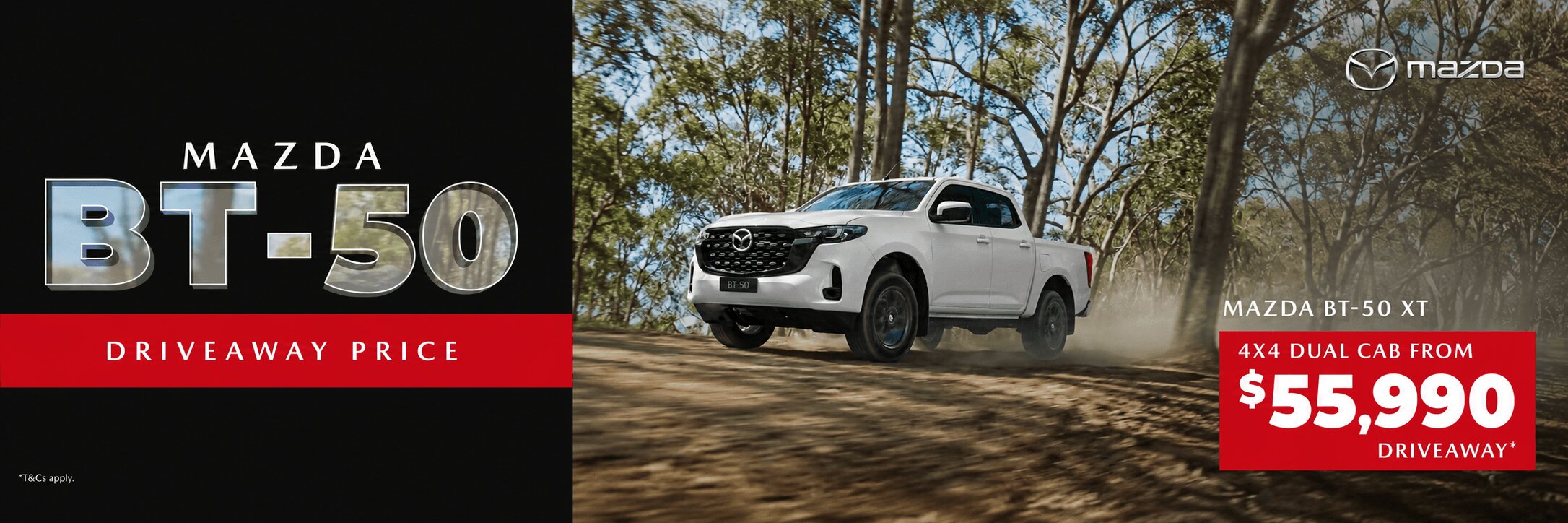 Mazda BT-50 Driveaway Price. 4x4 Dual Cab from $55990 Driveaway.
