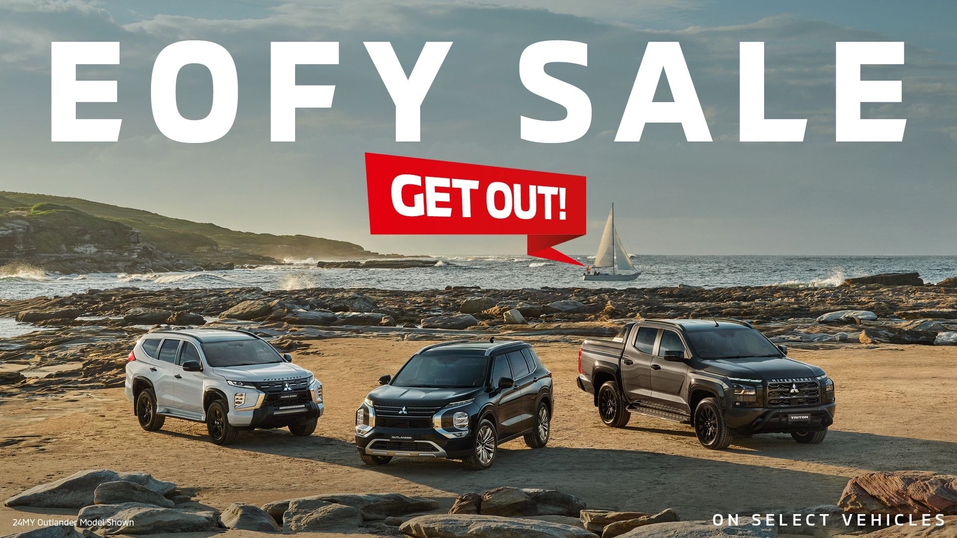 EOFY Sale. Get out with great deals on select vehicles.