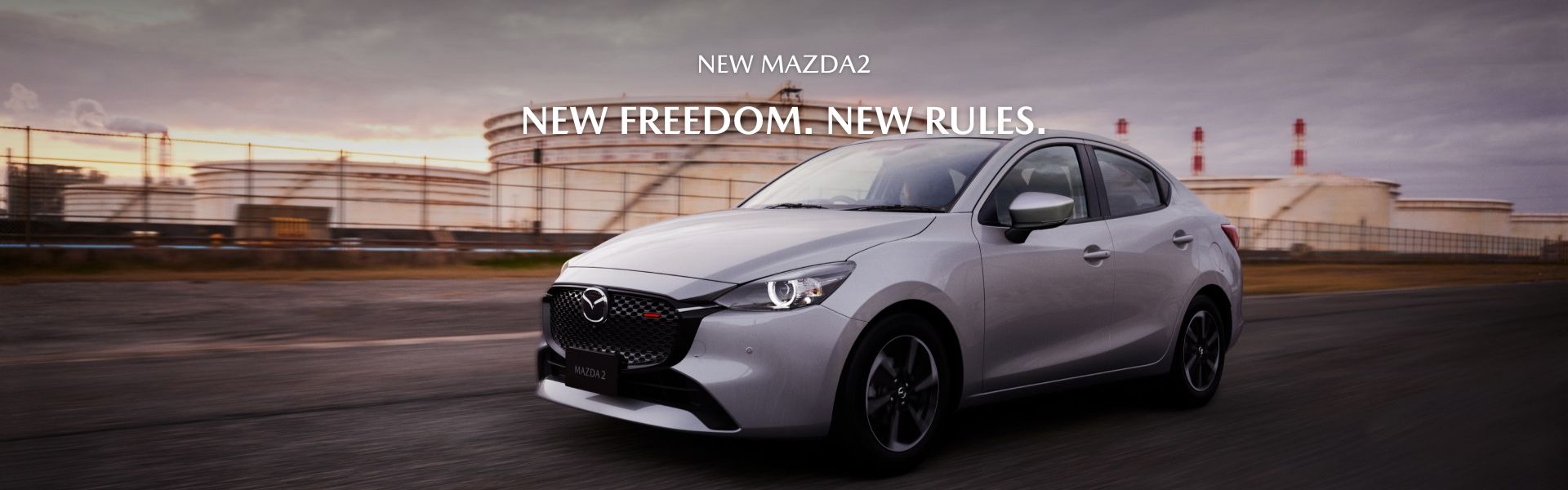 NEW MAZDA2 - NEW FREEDOM. NEW RULES.