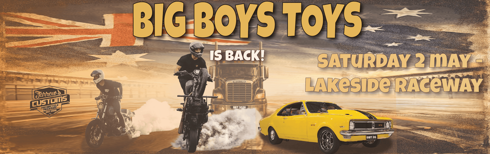 Big Boys Toys is back and BIGGER than ever!
