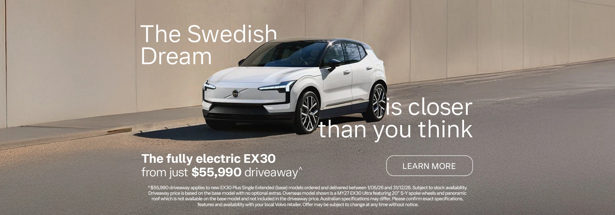 The Swedish Dream is closer than you think. The fully electric EX30 from just 55,990 dirveaway