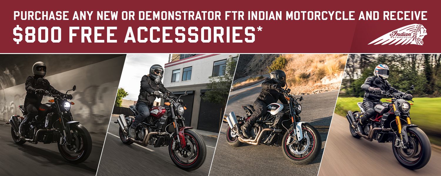 $800 FREE ACCESSORIES ON AN INDIAN FTR*