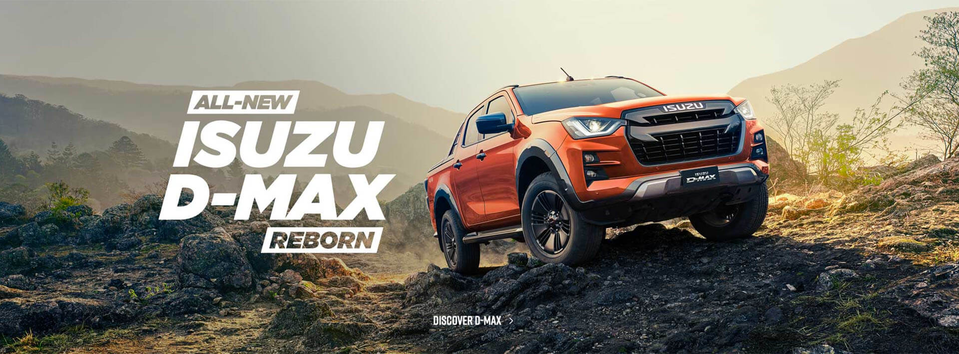 The All-New Isuzu D-MAX reborn. Discover more.