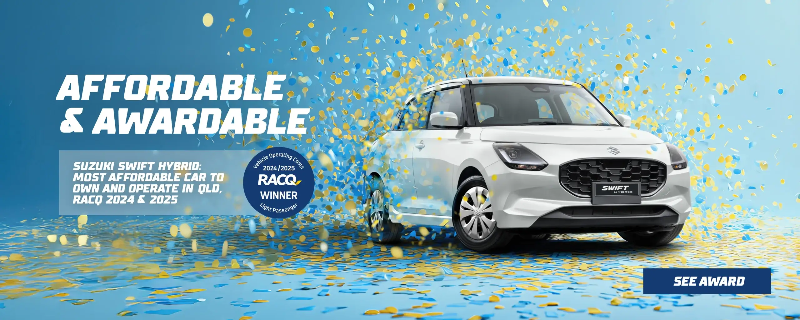 Affordable & Awardable. Suzuki Swift Hybrid: Most affordable car to own and operate in QLD, RACQ 2024 & 2025