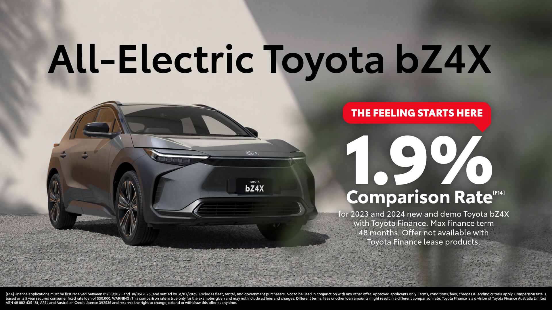 <strong>1.9% Comparison Rate<sup>[F14]</sup></strong></br>For 2023 and 2024 new and demo Toyota bZ4X with Toyota Finance.