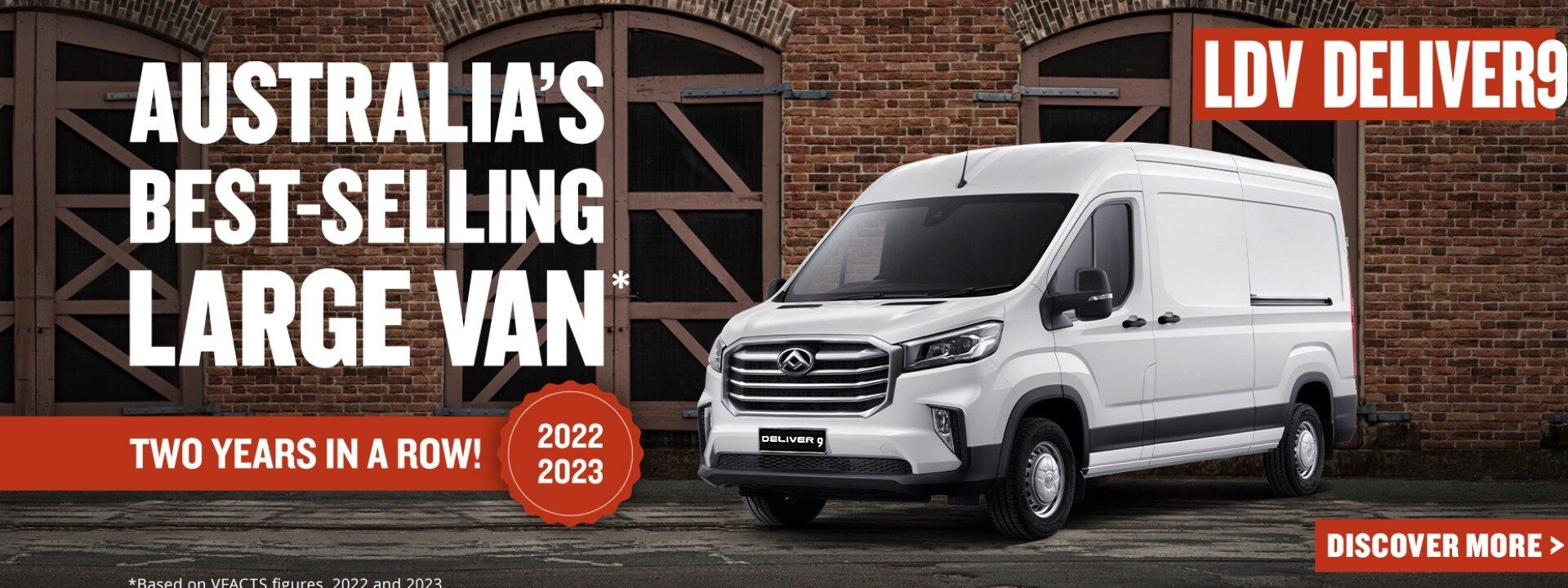 Delivery 9 Van. Australia's Best Selling Large Van. Discover More. 