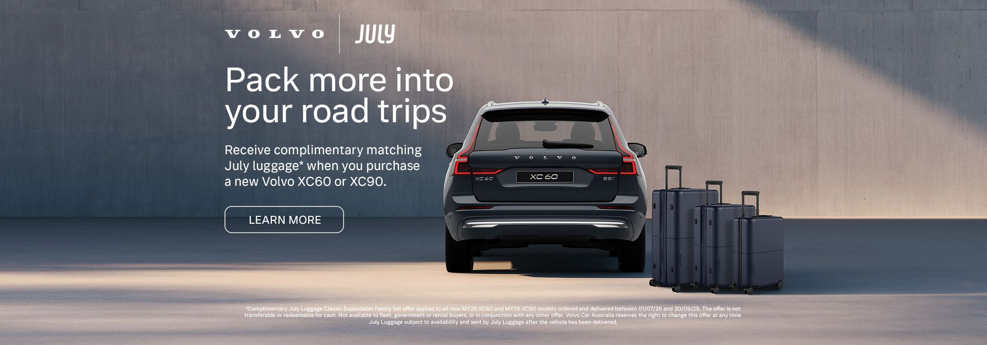 Pack more into your road trips Receive complimentary matching July luggage when you purchase a new Volvo XC60 or XC90.
