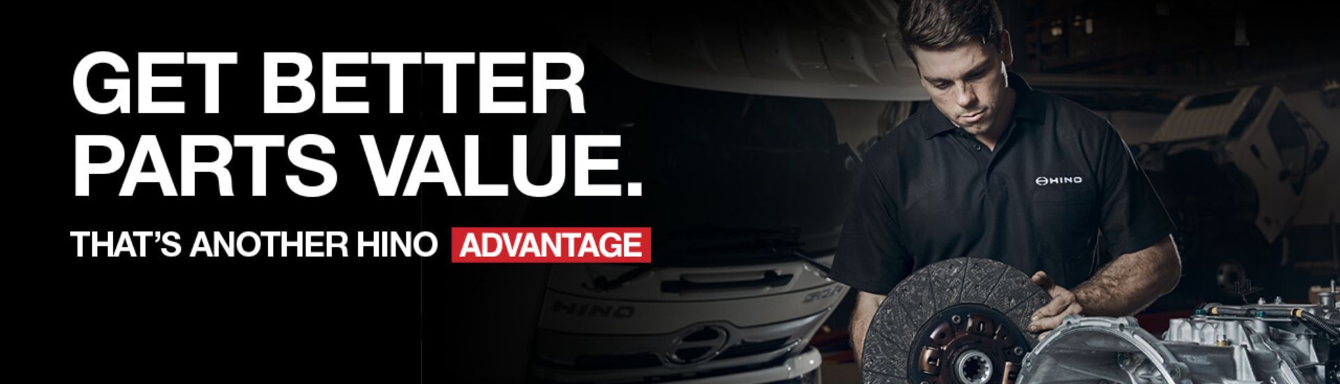Get better parts value. That's another Hino Advantage. 