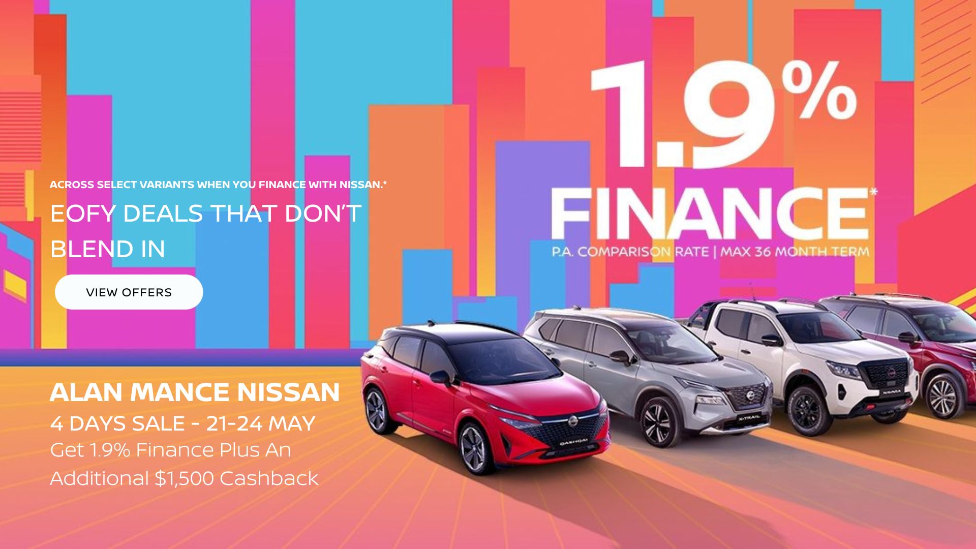 1.9% Finance. EOFY deals that dont blend in. Alan Mance Nissan. 4 Days Sale.